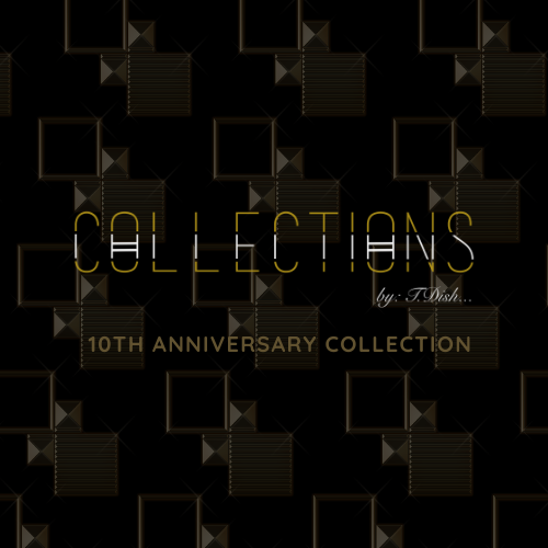 Collections 10 Year Anniversary Collection-Exclusively For You
